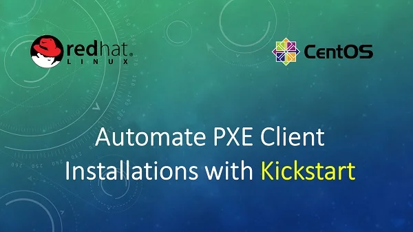 How to use PXE Kickstart File to Install Linux 1 How to use PXE Kickstart File to Install Linux