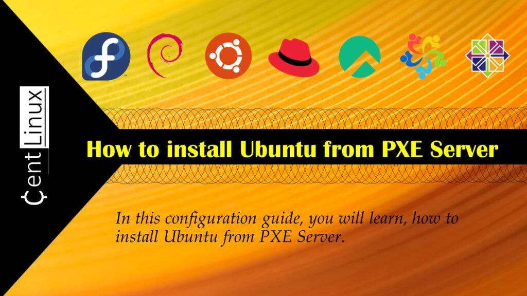 How to install Ubuntu from PXE Server 1 How to install Ubuntu from PXE Server
