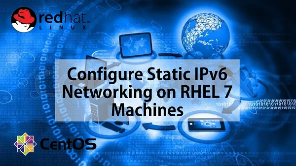 How to Configure Linux IPv6 Networking 1 How to Configure Linux IPv6 Networking