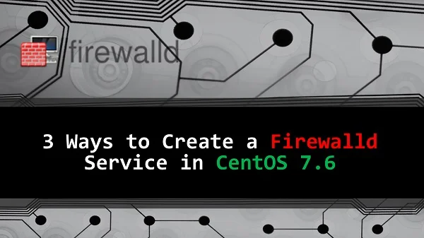 3 ways to Create a Linux Firewall Service 1 3 ways to Create a Linux Firewall Service