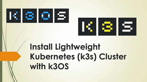 How to setup k3s Cluster on k3OS 1 How to setup k3s Cluster on k3OS