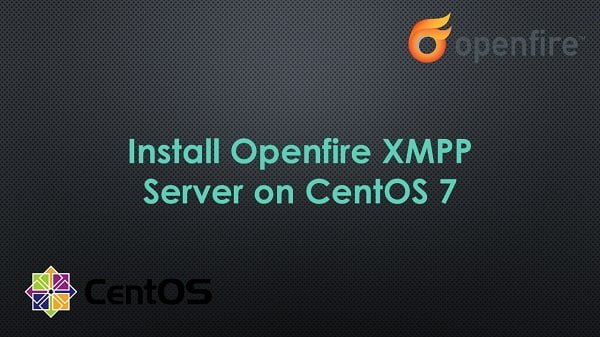 How to install Openfire on CentOS 7