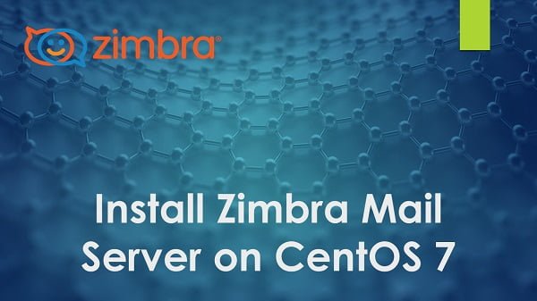 How to install Zimbra on CentOS 7