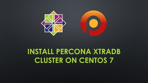 Setup Percona XtraDB Cluster on CentOS 7