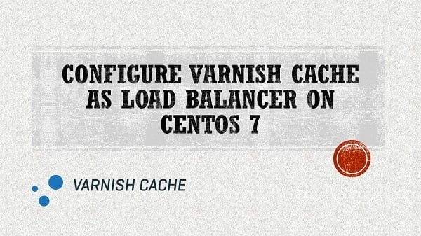 How to Configure Varnish Cache as Load Balancer