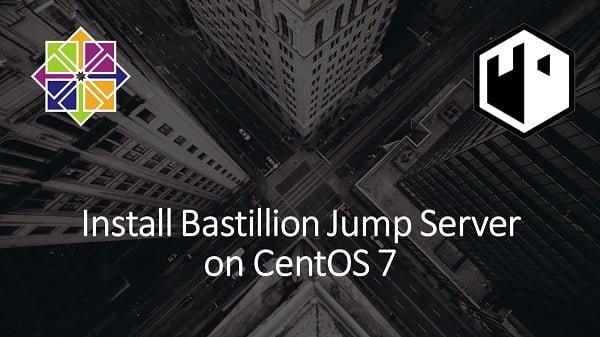 How to install Bastillion on CentOS 7