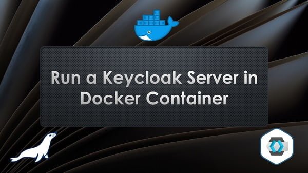 How to run Keycloak Docker Container