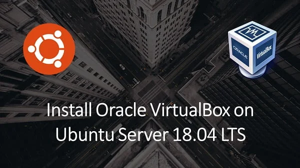 Install VirtualBox on Ubuntu Server 18