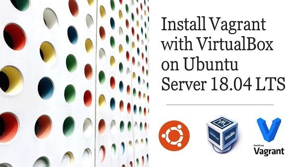 Install Vagrant with VirtualBox on Ubuntu Server 18