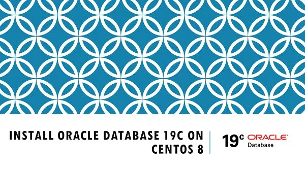 How to install Oracle 19c on CentOS 8