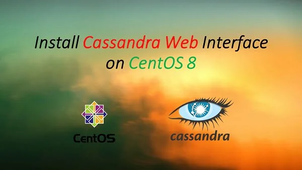 How to install Cassandra-web on CentOS 8 5 How to install Cassandra-web on CentOS 8