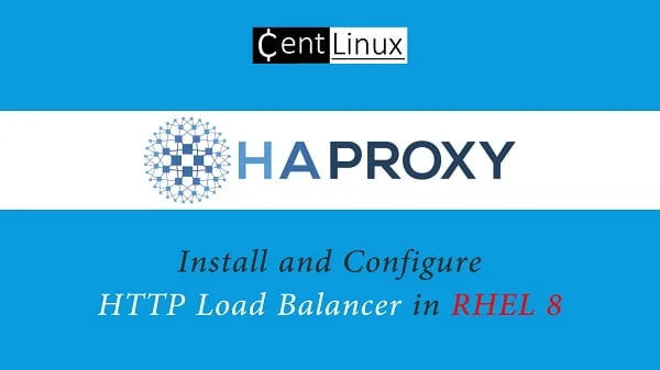 Install HAProxy Load Balancer on RHEL 8 1 Install HAProxy Load Balancer on RHEL 8
