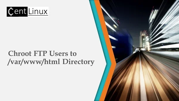 Chroot FTP Configuration in RHEL 8 1 How to Chroot FTP Configuration in RHEL 8