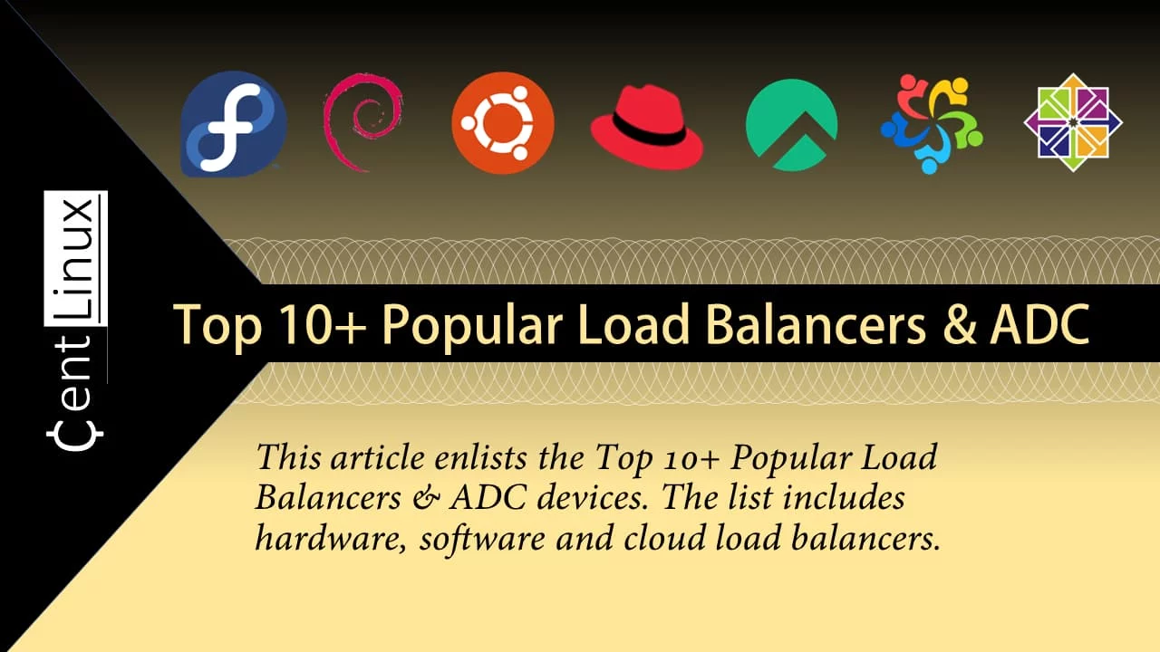 Top 12 Popular Load Balancers & ADC
