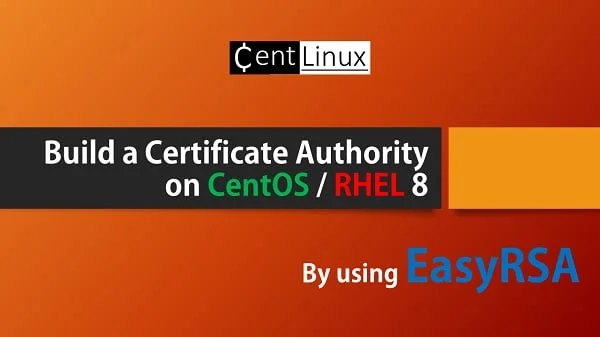 How to install EasyRSA3 on RHEL 8 1 How to install EasyRSA3 on RHEL 8