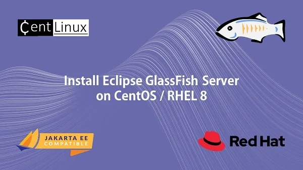 How to install GlassFish Server on RHEL 8 4 How to install GlassFish Server on RHEL 8