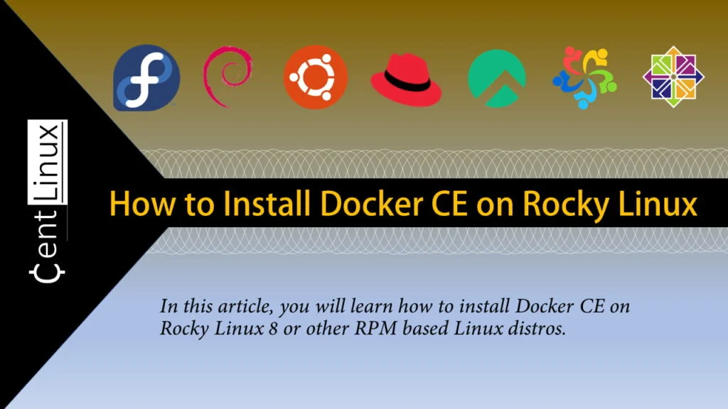 How to install Docker CE on Rocky Linux 8 1 How to install Docker CE on Rocky Linux 8