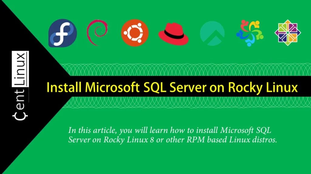 How to install SQL Server on Rocky Linux 8 1 How to install SQL Server on Rocky Linux 8