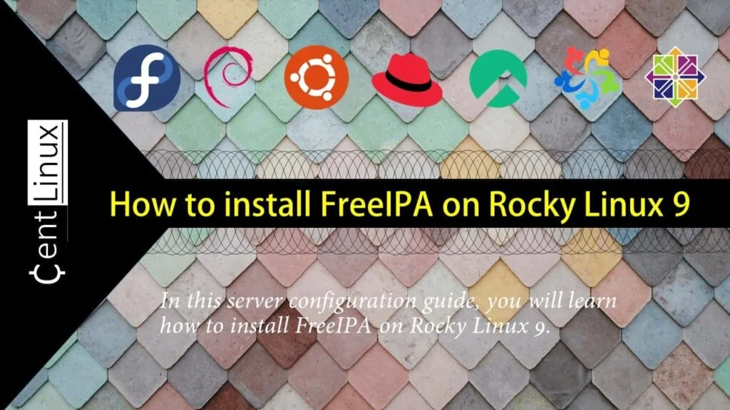 How to install FreeIPA on Rocky Linux 9 1 How to install FreeIPA on Rocky Linux 9