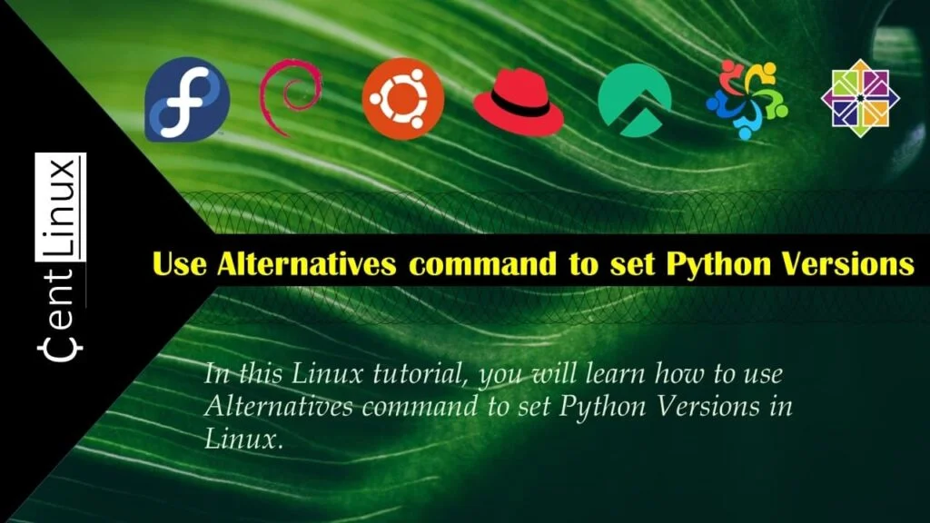 How to Master Alternatives command in Linux 1 Use Alternatives command for Python