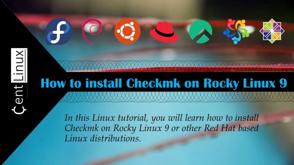 How to install Checkmk on Rocky Linux 9 1 How to install Checkmk on Rocky Linux 9
