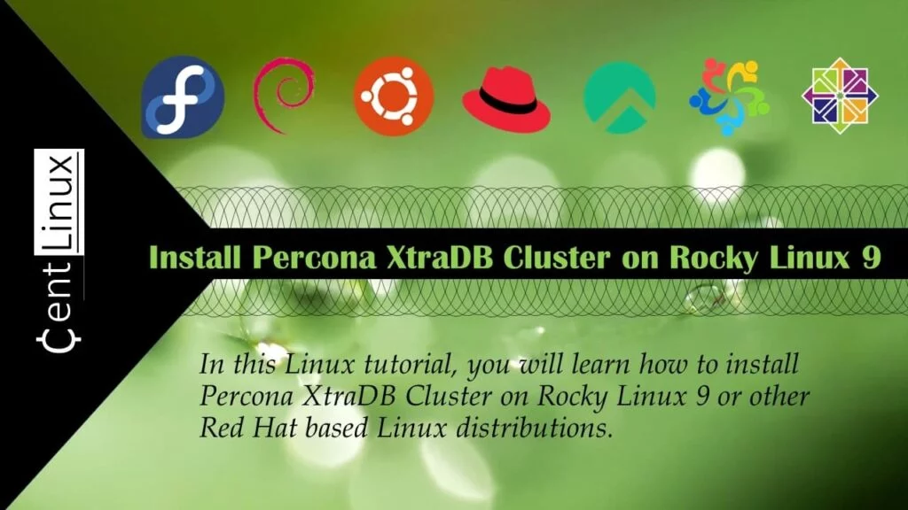 Install Percona XtraDB Cluster on Rocky Linux 9 1 Install Percona XtraDB Cluster on Rocky Linux 9