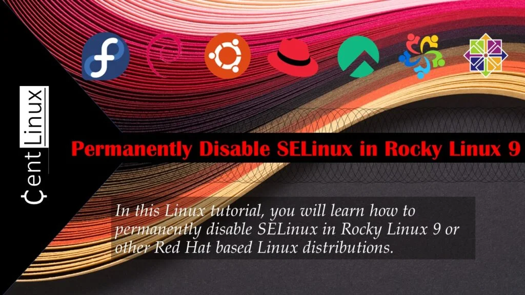 How to Permanently Disable SELinux in Linux 9