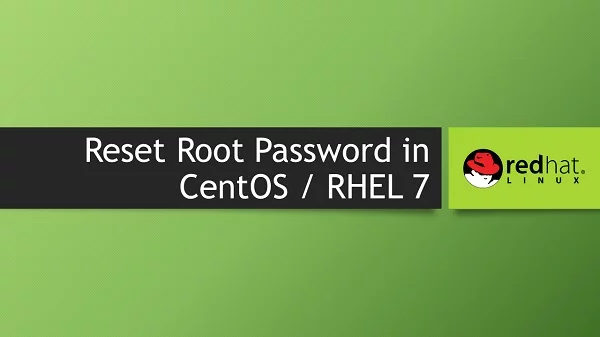 How to reset Root Password in CentOS 7