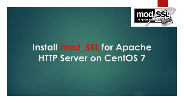 How to install mod_ssl on CentOS 7 1 How to install mod_ssl on CentOS 7