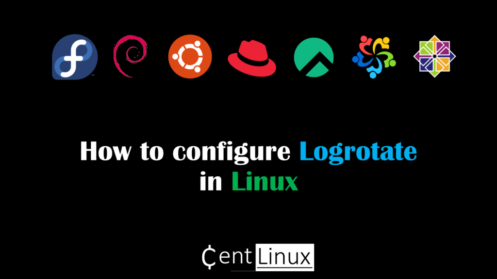 Configure Logrotate Linux Log Management Tool