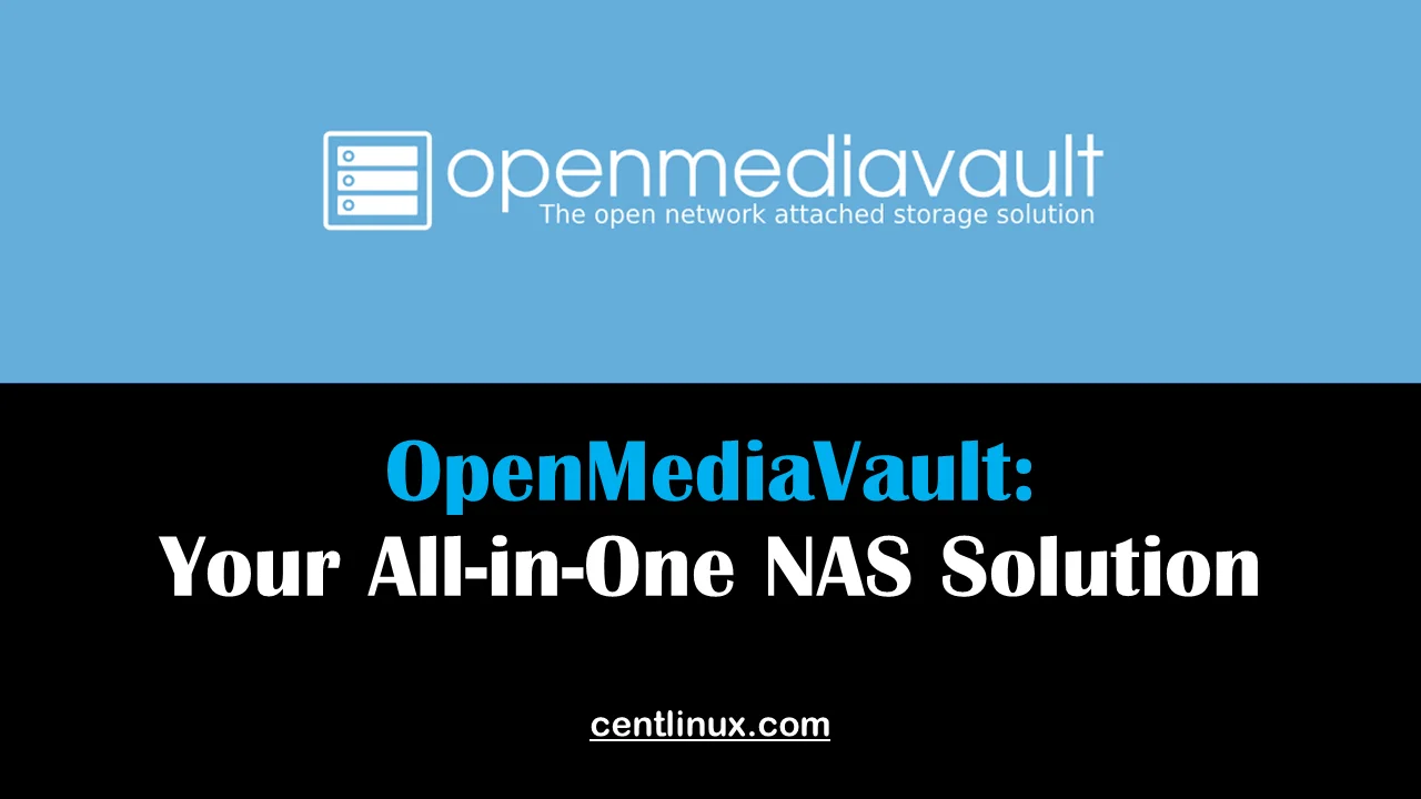 OpenMediaVault: Your All-in-One NAS Solution