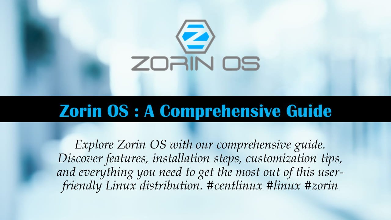 Zorin OS: A Comprehensive Guide | CentLinux