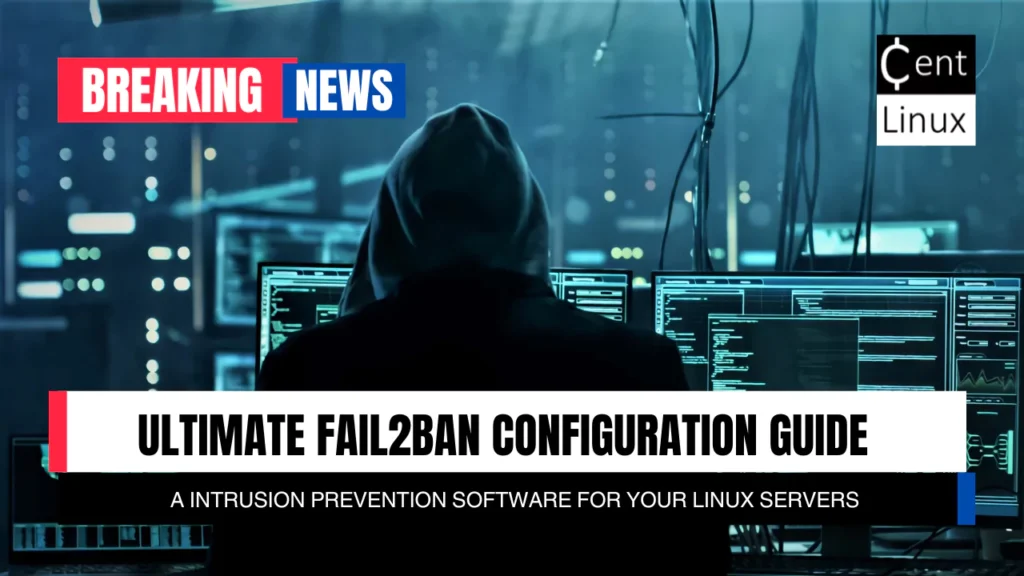 Ultimate Fail2ban Configuration Guide
