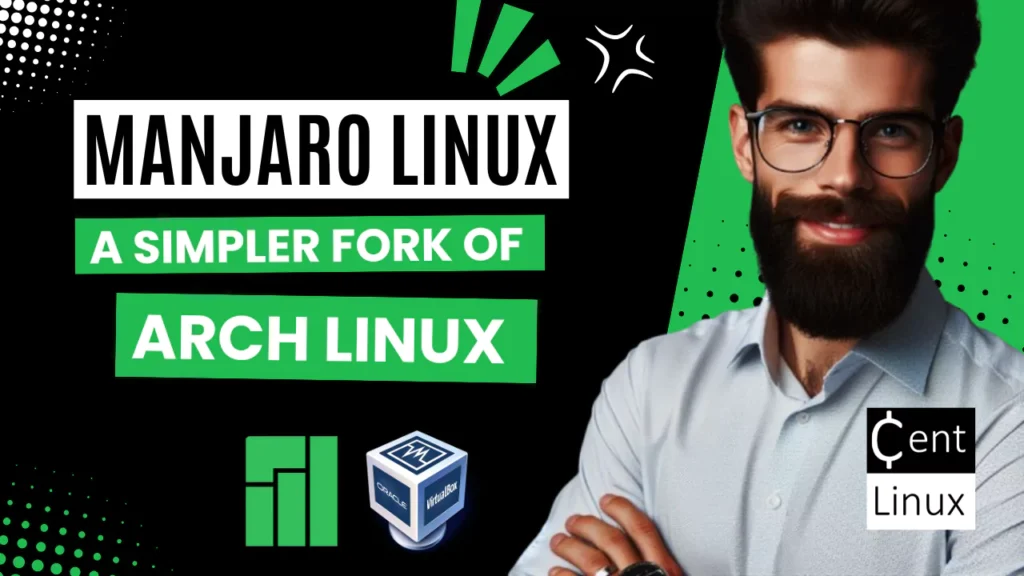 Manjaro Linux: A Simple Fork of Arch Linux