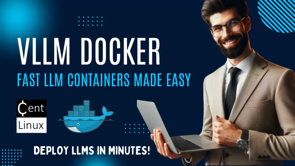 VLLM Docker: Fast LLM Containers Made Easy 1 VLLM Docker: Fast LLM Containers Made Easy