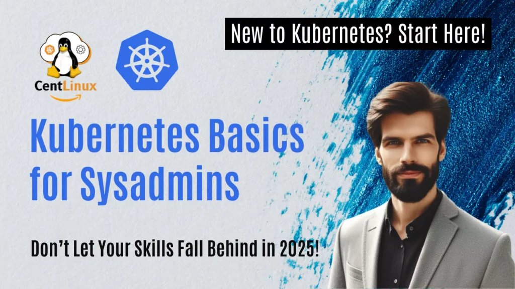 Kubernetes Basics for Sysadmins 1 Kubernetes Basics for Sysadmins