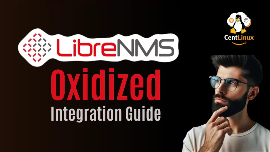 LibreNMS Oxidized Integration Guide 1 LibreNMS Oxidized Integration Guide