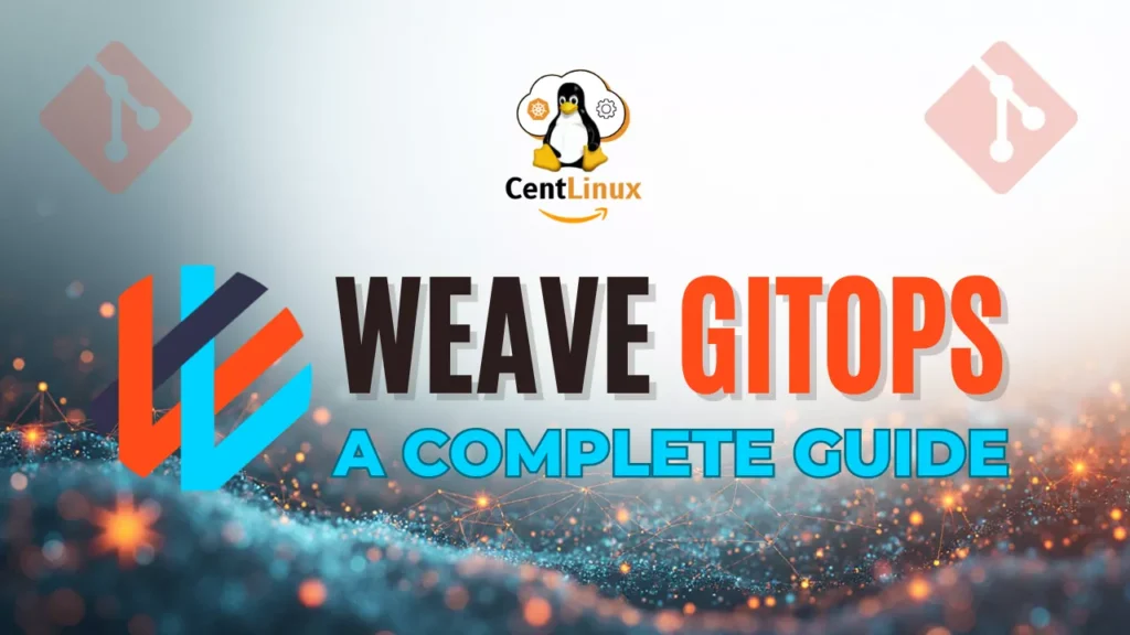 Weave GitOps: The Complete Guide