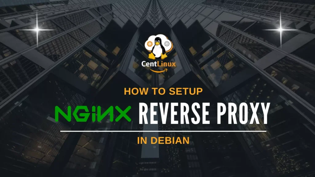 How to setup Nginx Reverse Proxy on Debian 13 1 How to Set Up Nginx Reverse Proxy on Debian