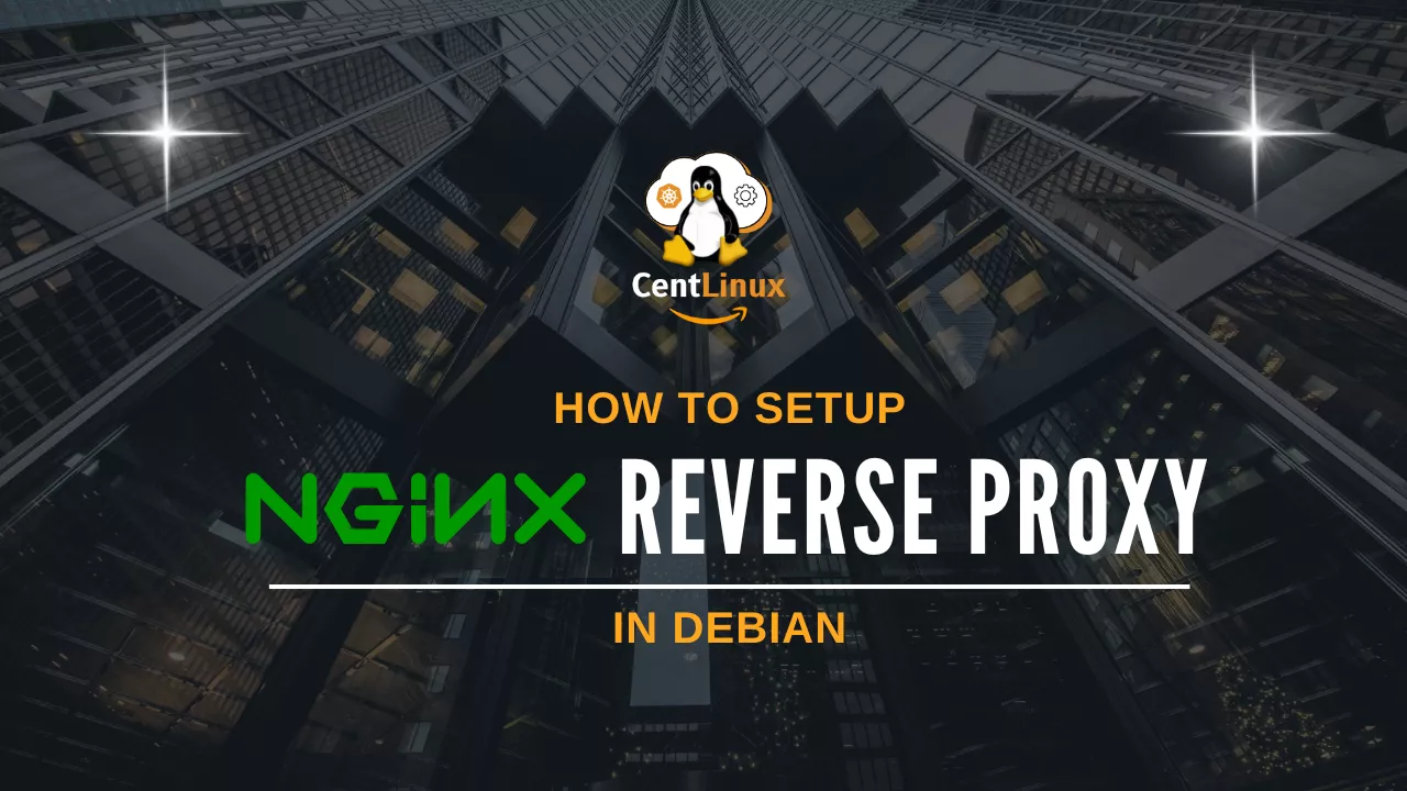 How to setup Nginx Reverse Proxy on Debian 13 7 How to setup Nginx Reverse Proxy on Debian 13