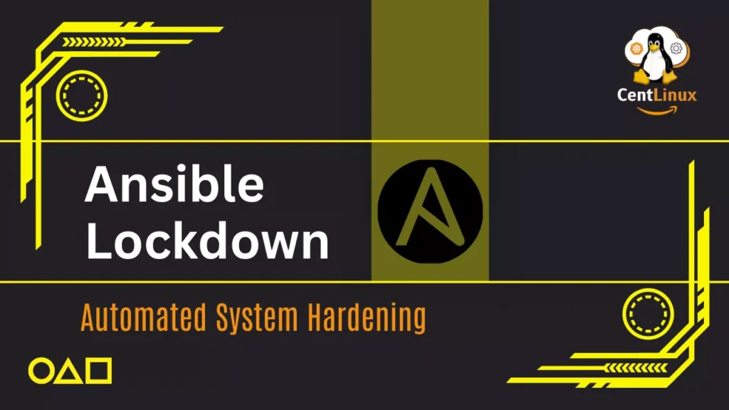 Ansible Lockdown: Automated System Hardening 1 Ansible Lockdown: Automated System Hardening