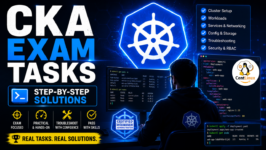 CKA Exam Tasks: Complete Step-by-Step Solutions 2 CKA Exam Tasks: Complete Step by Step Solutions
